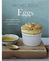 Eggs: The Essential Guide to Cooking with Eggs, Over 120 Recipes
