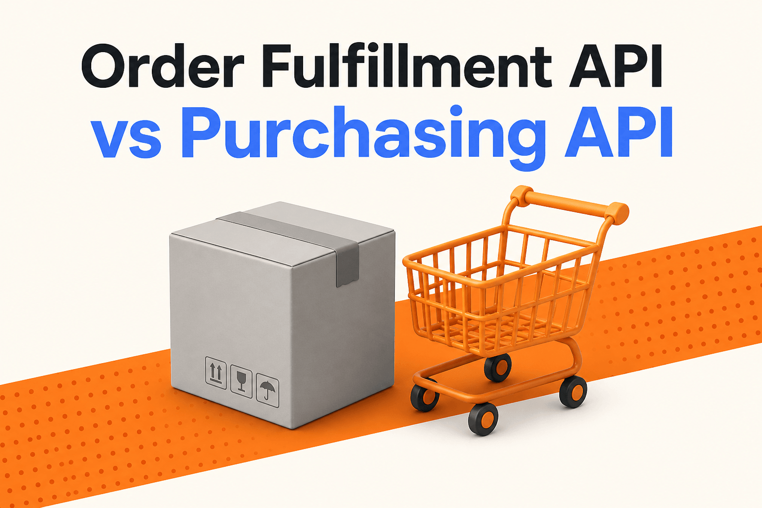Order Fulfillment vs Purchasing API: Which to Use (2026)