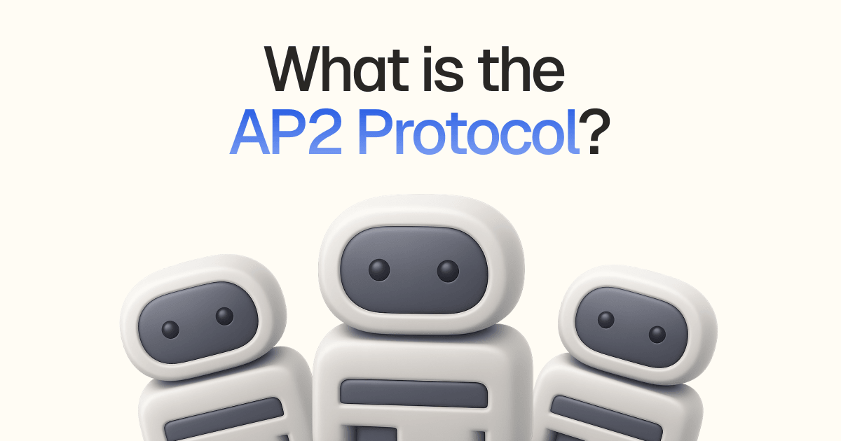 What Is AP2? The Agent Payments Protocol Explained