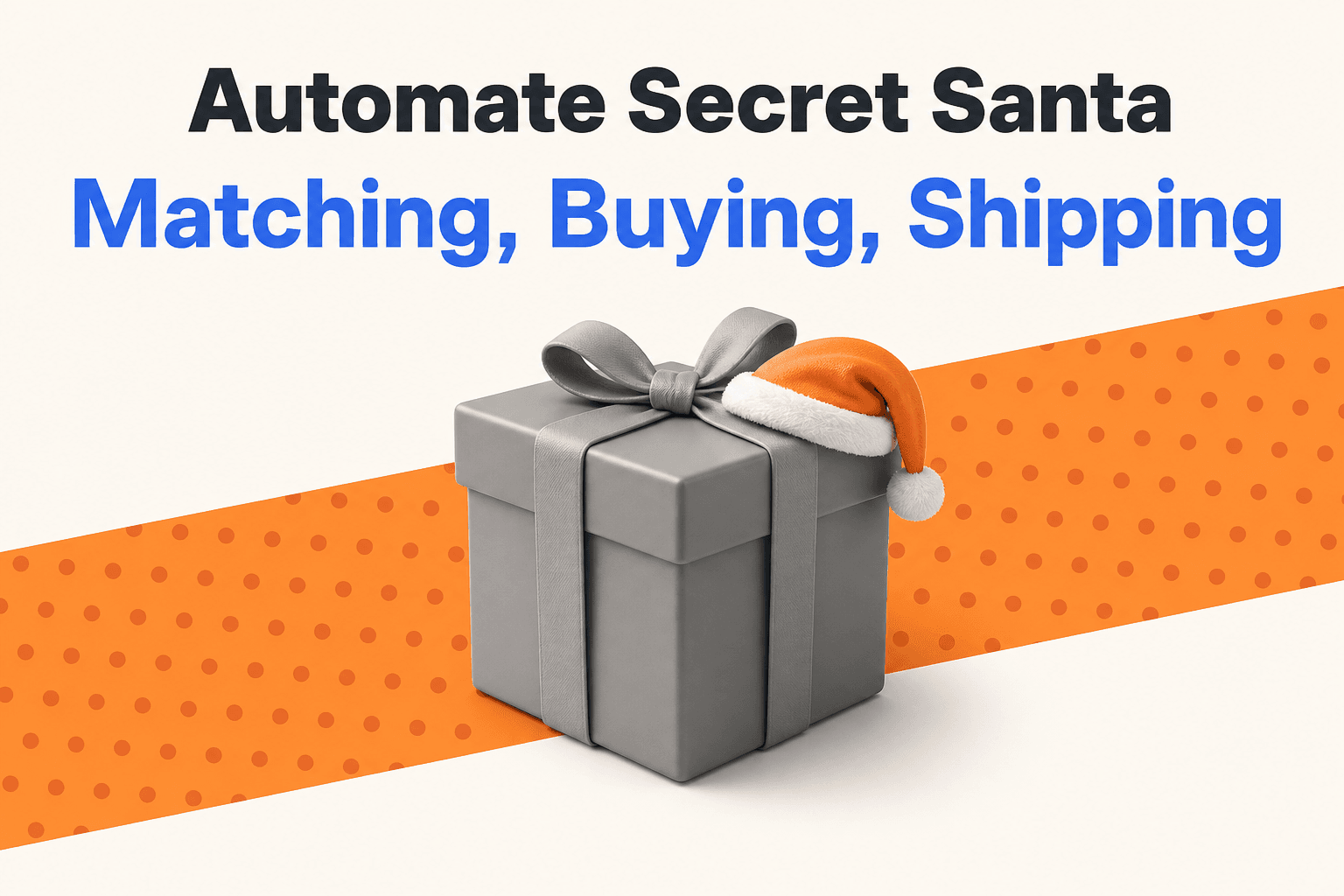 How to Automate Secret Santa: Match, Buy & Ship (2026)