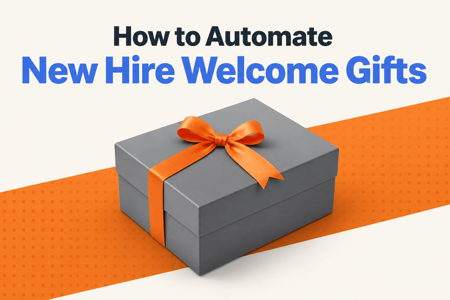 How to Automate New Hire Welcome Gifts (2026)